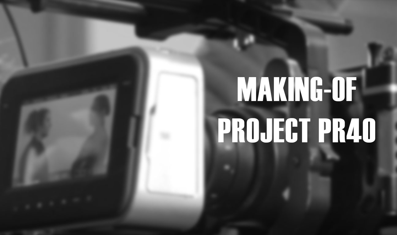 Making-of Project PR40